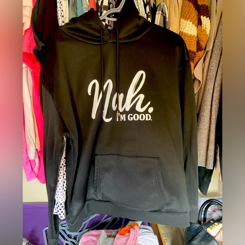 Nah I’m Good Hoodie🖤🖤